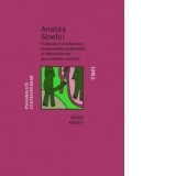 Analiza Sinelui. O abordare sistematica a tratamentului psihanalitic al tulburarilor de personalitate narcisica - Heinz Kohut, Elena Nicoleta Ene