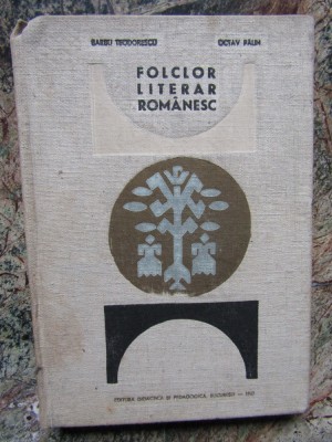 FOLCLOR LITERAR ROMANESC - Barbu TEODORESCU * Octav PAUN foto