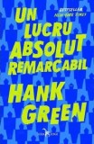 Cumpara ieftin Un lucru absolut remarcabil/Hank Green