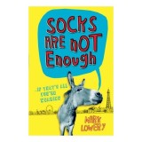 Socks Are Not Enough