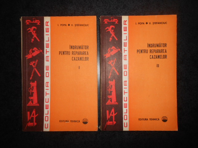 IOAN POPA - INDRUMATOR PENTRU REPARAREA CAZANELOR 2 volume