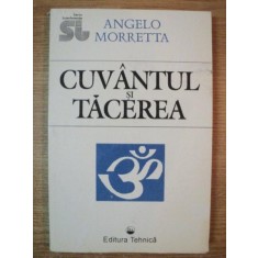 CUVANTUL SI TACEREA de ANGELO MORRETTA , 1994