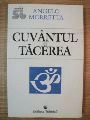 CUVANTUL SI TACEREA de ANGELO MORRETTA , 1994 foto