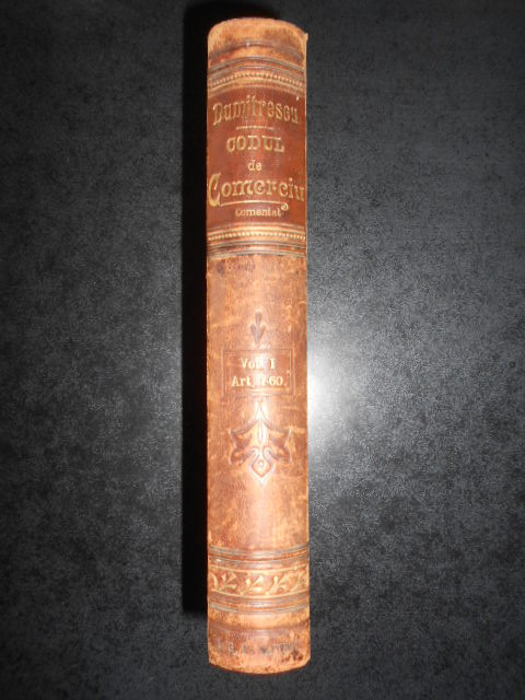 M. A. DUMITRESCU - CODUL DE COMERCIU volumul 1 (1904)
