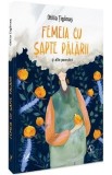 Femeia cu sapte palarii si alte povestiri - Otilia Tiganas