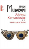 Uciderea Comandorului (Vol. 2) - Paperback brosat - Haruki Murakami - Polirom