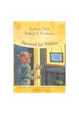 Secretul lui Milton - Eckhart Tolle, Robert S. Friedman - Curtea Veche