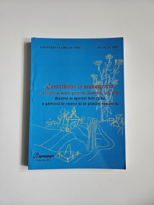 Oltenia - Valentina Gorgan, Nicolae Miu, Contributii la monografia comunei si scolii generale Dobretu, Judetul Olt, Craiova, 2011, dedicatie! foto
