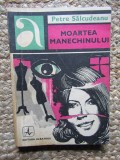 Petre Salcudeanu - Moartea manechinului
