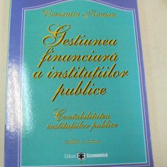 GESTIUNEA FINANCIARA A INSTITUTIILOR PUBLICE BUCURESTI 2006-CONSTANTIN ROMAN