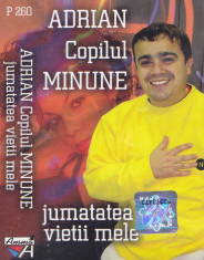 Caseta audio: Adrian Copilul Minune - Jumatatea vietii mele ( 2003 - originala ) foto