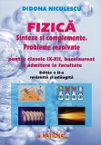 Fizică. Sinteze și complemente. Probleme rezolvate pentru clasele IX - XII, bacalaureat și admitere la facultate - Paperback brosat - Didona Niculescu