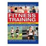 The illustrated practical encyclopedia of fitness training