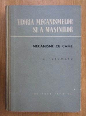 D. Tutunaru - Mecanisme cu came foto