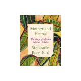 Motherland Herbal: The Story of African Holistic Health
