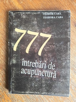 777 intrebari de acupunctura - Teodor Caba / R2P1S foto