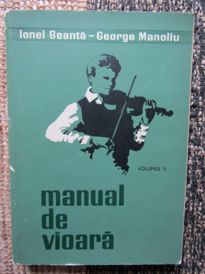 MANUAL DE VIOARA - IONEL GEANTA, GEORGE MANOLIU , 2 VOLUME foto