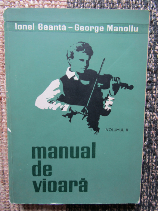 MANUAL DE VIOARA - IONEL GEANTA, GEORGE MANOLIU , 2 VOLUME