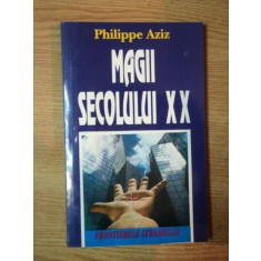 MAGII SECOLULUI XX de PHILIPPE AZIZ , 1995