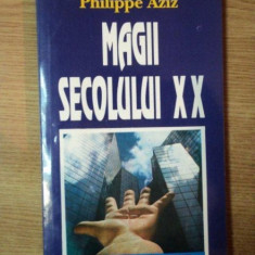 MAGII SECOLULUI XX de PHILIPPE AZIZ , 1995