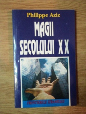 MAGII SECOLULUI XX de PHILIPPE AZIZ , 1995 foto