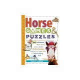 Horse Games &amp; Puzzles for Kids: 102 Brainteasers, Word Games, Jokes &amp; Riddles, Picture Puzzles, Matches &amp; Logic Tests for Horse-Loving Kids