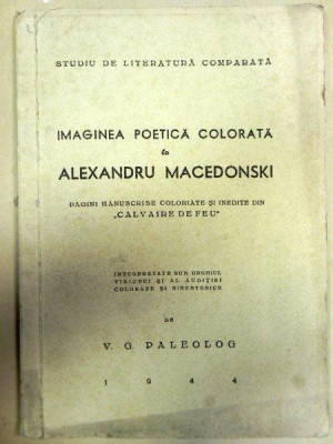 IMAGINEA POETICA COLORATA LA ALEXANDRU MACEDONSKI - V.G. PALEOLOG - 1944 foto