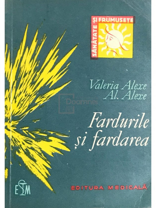 Valeria Alexe - Fardurile și fardarea (editia 1971)