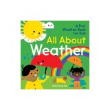 All about Weather: A First Weather Book for Kids