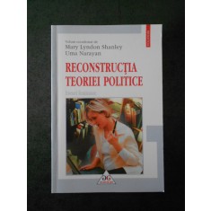 MARY LYNDON SHANLEY, UMA NARAYAN - RECONSTRUCTIA TEORIEI POLITICE