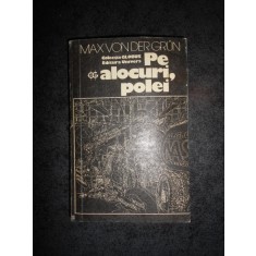 MAX VON DER GRUN - PE ALOCURI, POLEI