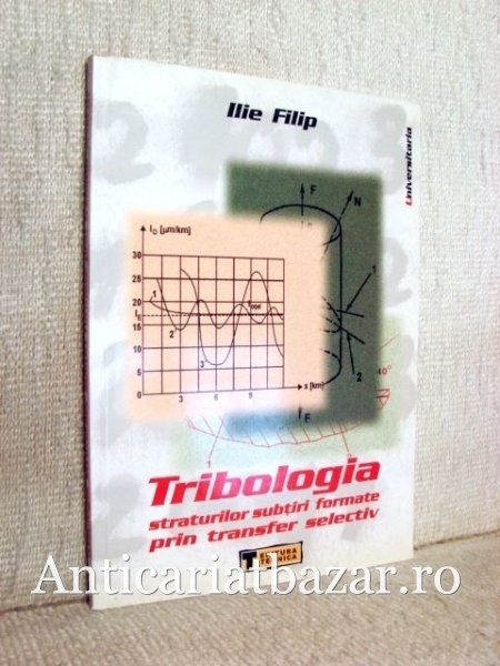 Tribologia straturilor subtiri formate prin transfer selectiv - Ilie Filip