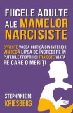 Fiicele Adulta Mame Narcisiste Stephanie Kriesberg Carti Dezvoltare Personala