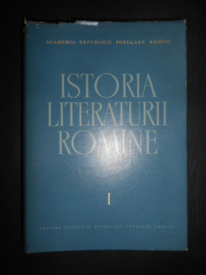 Alexandru Rosetti - Istoria literaturii romane vol. 1 (1964, editie cartonata) foto