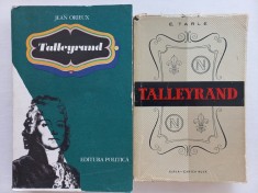 TALLEYRAND - SFINXUL NEINTELES - JEAN ORIEUX + TALLEYRAND - E.V. TARLE