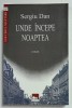 UNDE INCEPE NOAPTEA , roman de SERGIU DAN , 2000
