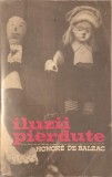 ILUZII PIERDUTE - HONORE DE BALZAC - Roman Clasic Beletristica - Editura Cartea Romaneasca 1958 - Carte Veche Stare Buna - Paperback 670 pagini