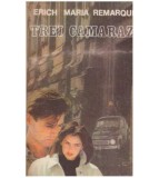 Erich Maria Remarque - Trei camarazi - 127615