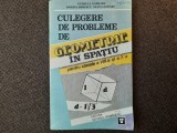 CULEGERE DE PROBLEME DE GEOMETRIE IN SPATIU CLASELE VIII-X A PETRUTA GAZDARU