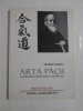 Arta Pacii: Invataturile lui Morihei Ueshiba, Fondatorul Aikido-ului - Filosofie, 2001