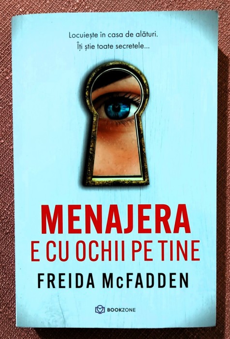 Menajera e cu ochii pe tine. Editura Bookzone, 2024 - Freida McFadden