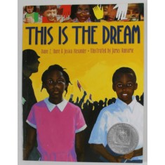 THIS IS THE DREAM by DIANE Z. SHORE and JESSICA ALEXANDER , illustrated by JAMES RANSOME , 2006