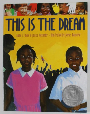 THIS IS THE DREAM by DIANE Z. SHORE and JESSICA ALEXANDER , illustrated by JAMES RANSOME , 2006 foto