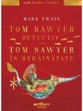 Cumpara ieftin Tom Sawyer detectiv. Tom Sawyer in strainatate/Mark Twain