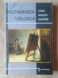 Victor Ieronim Stoichiță - Instaurarea tabloului. Metapictura &icirc;n zorii Timpurilor Moderne