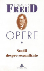 Studii despre sexualitate. Opere vol. 6 - Sigmund Freud foto