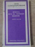 Știința, Bun al &Icirc;ntregii Omeniri - Asbus Salam, 1985, Editura Politică, Idei Contemporane, Filosofie, Carte veche