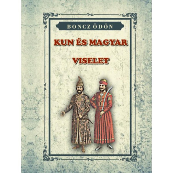 Kun &eacute;s Magyar Viselet - Boncz &Ouml;d&ouml;n