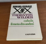 Thornton Wilder - Cabala. Femeia din Andros