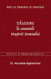 Aur si tamaie si smirna. Talcuire la canoanele Nasterii Domnului &ndash; Sfantul Nicodim Aghioritul